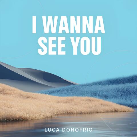 I Wanna See You