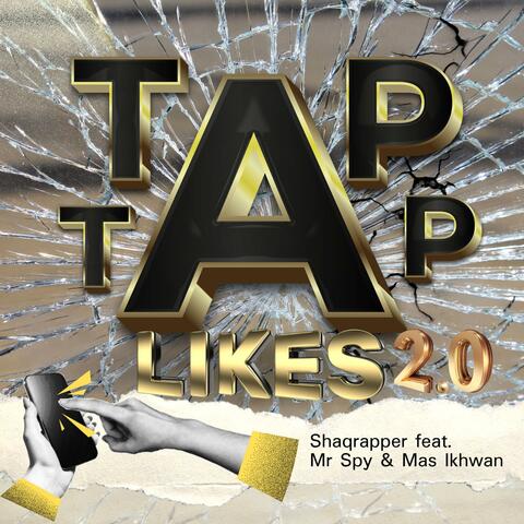 TAP TAP LIKES (feat. Mr Spy & Shaqrapperz) [Remix Version 2.0]
