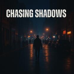 Chasing Shadows