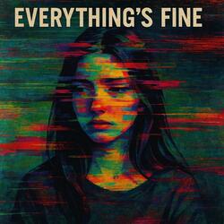 Everything's Fine