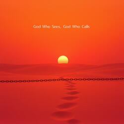 God Who Sees, God Who Calls