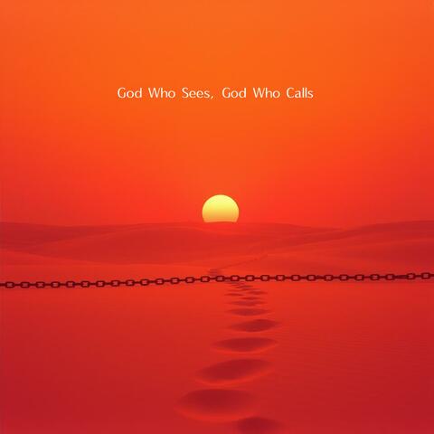 God Who Sees, God Who Calls