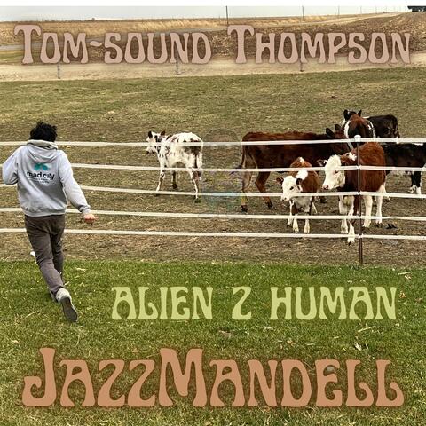 Tom-sound Thompson (feat. ALIEN Z HUMAN & ZILCHARY)