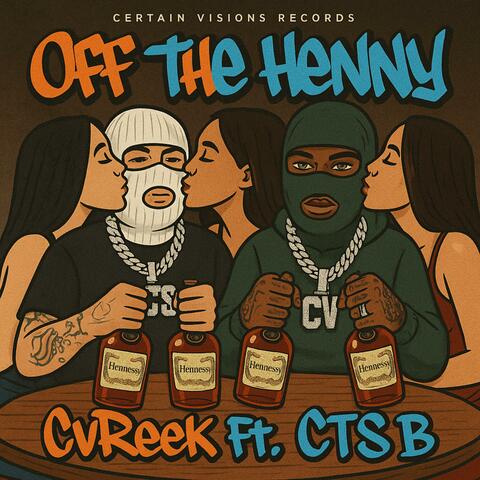 Off The Henny (feat. CTS B)