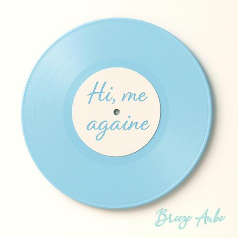 Hi, me againe