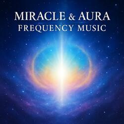 Miracle & Aura Frequency Music