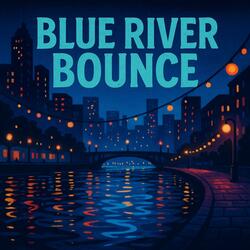 Blue River Bounce (Strauss Remix)