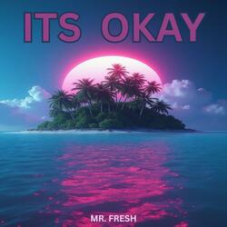 its okay (new mix)