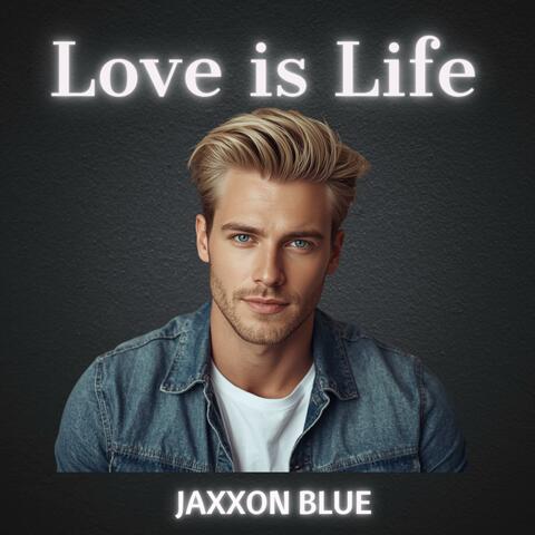 Love is Life