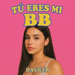 Tu Eres Mi Bebe