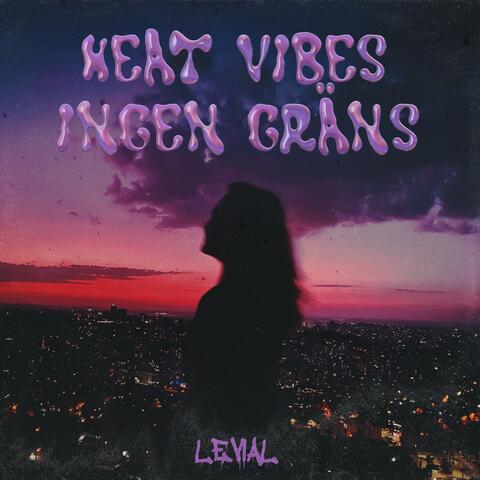 Heat Vibes/Ingen gräns