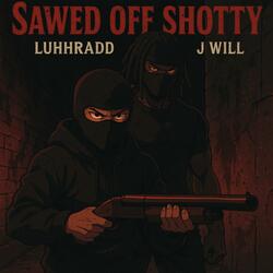 SAWED OFF SHOTTY (feat. J. Will)