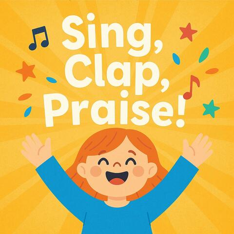 Sing, Clap, Praise!