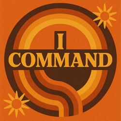 I Command