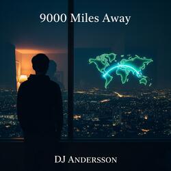 9000 Miles Away