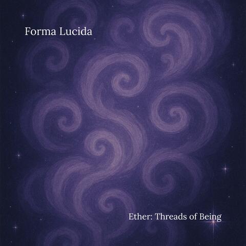 Ether: Threads of Being