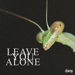 Leave You Alone