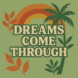 Dreams Come Through