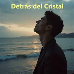 Detrás del Cristal
