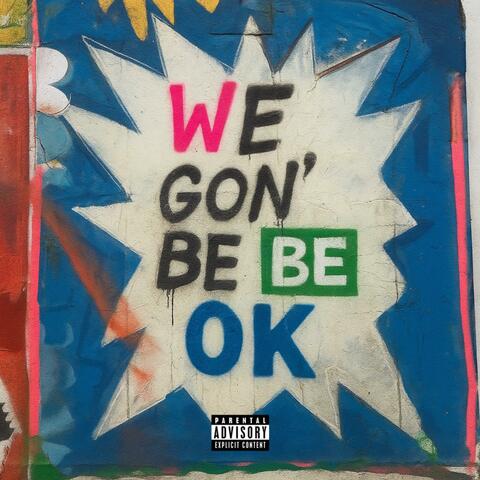 We Gon' Be Ok