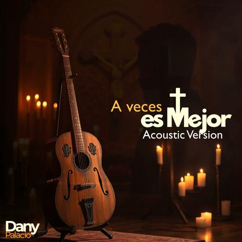 Acústico A veces es Mejor (Gospel Acoustic Version 2025)