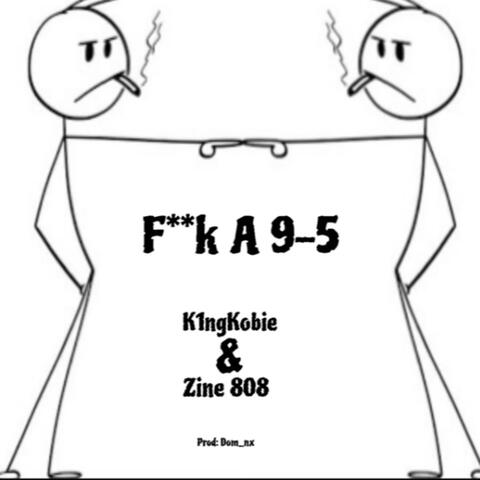 Fuck A 9-5 (feat. Zine808)