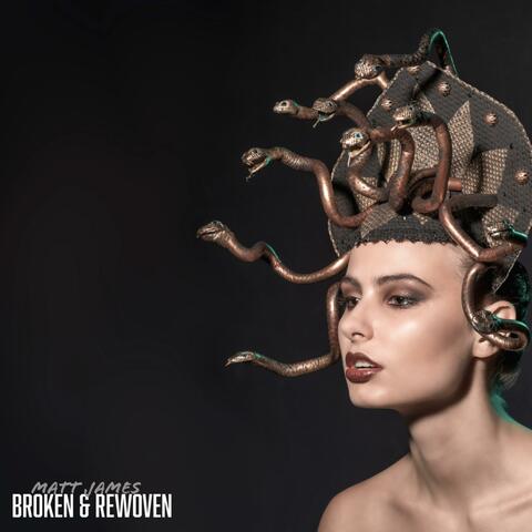 Broken & Rewoven