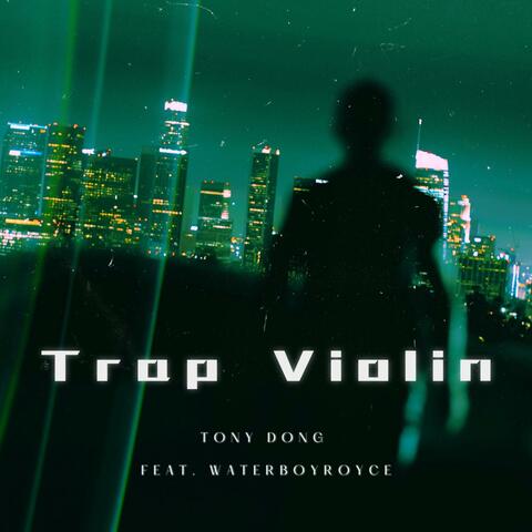 Trap Violin (feat. WaterboyRoyce)