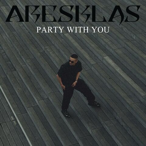 Party with you