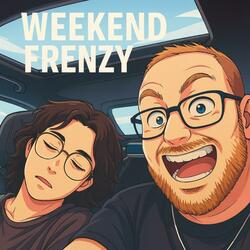 Weekend Frenzy