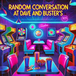 Random Conversation at Dave and Buster’s (feat. Kinga & Zii Dimensional)