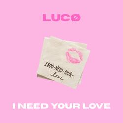 I Need Your Love