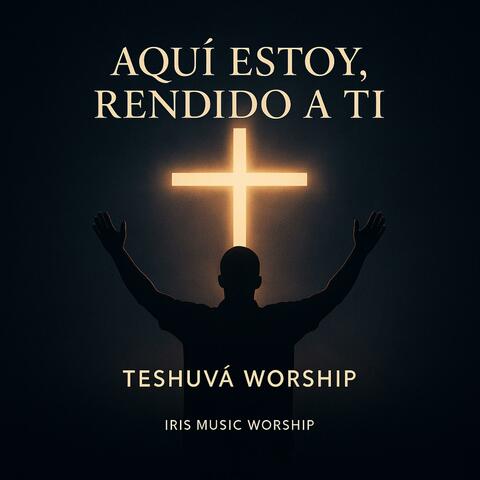 Aqui Estoy, Rendido a Ti
