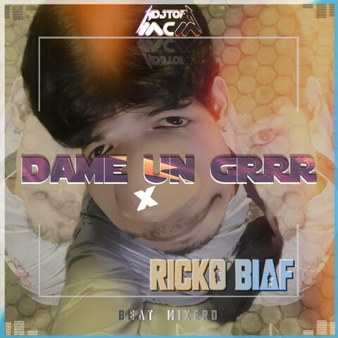 DJ DAME UN GRRR x​ RICKO BIAF (BEAT MIXERD)​