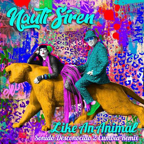 Like An Animal (Sonido Desconocido 2 Cumbia Extended Remix)