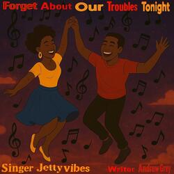 Forget About Our Troubles Tonight