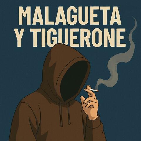 MALAGUETA Y TIGUERONE