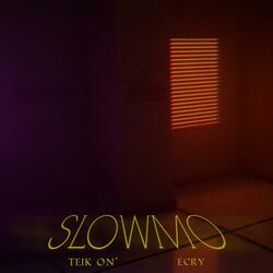 SLOWMO (feat. Ecry)