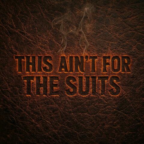 This Ain’t for the Suits