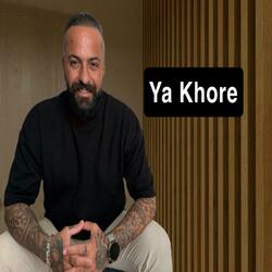 Ya Khore