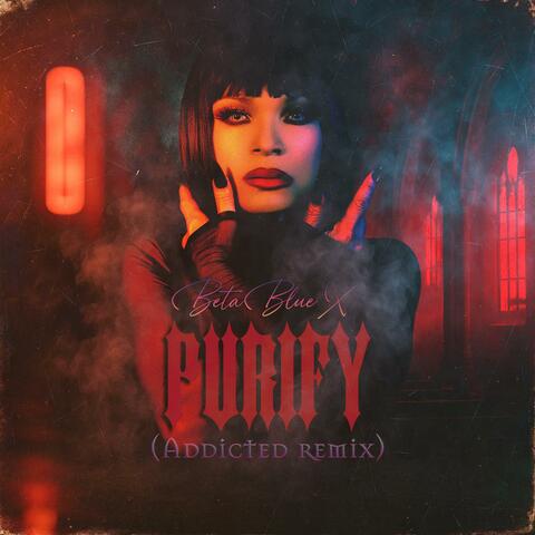 Purify (Addicted Remix)
