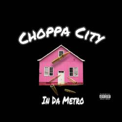 Choppa City In Da Metro