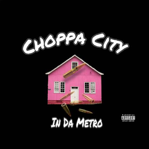 Choppa City In Da Metro