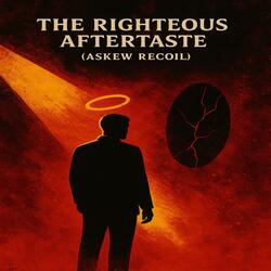The Righteous Aftertaste (The Win I Did Not Want to Win!)