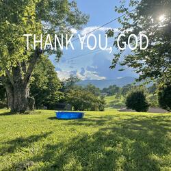 THANK YOU, GOD