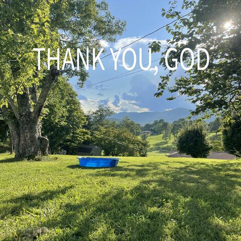 THANK YOU, GOD