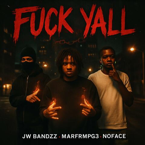 Fuck Yall (feat. Marfrmpg3 & NoFace)