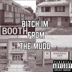 Bitch I'm From The Mudd