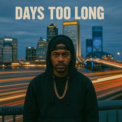 Days Too Long