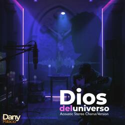 Dios del Universo (Acoustic Home Studio Stereo Chorus Version)